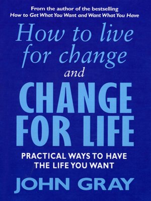 cover image of How to Live For Change and Change For Life